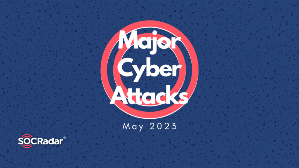 Ciberataques en mayo 2023: Revisión destacada